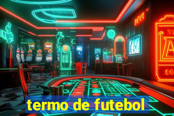 termo de futebol